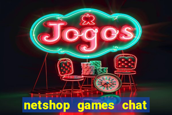 netshop games chat ao vivo